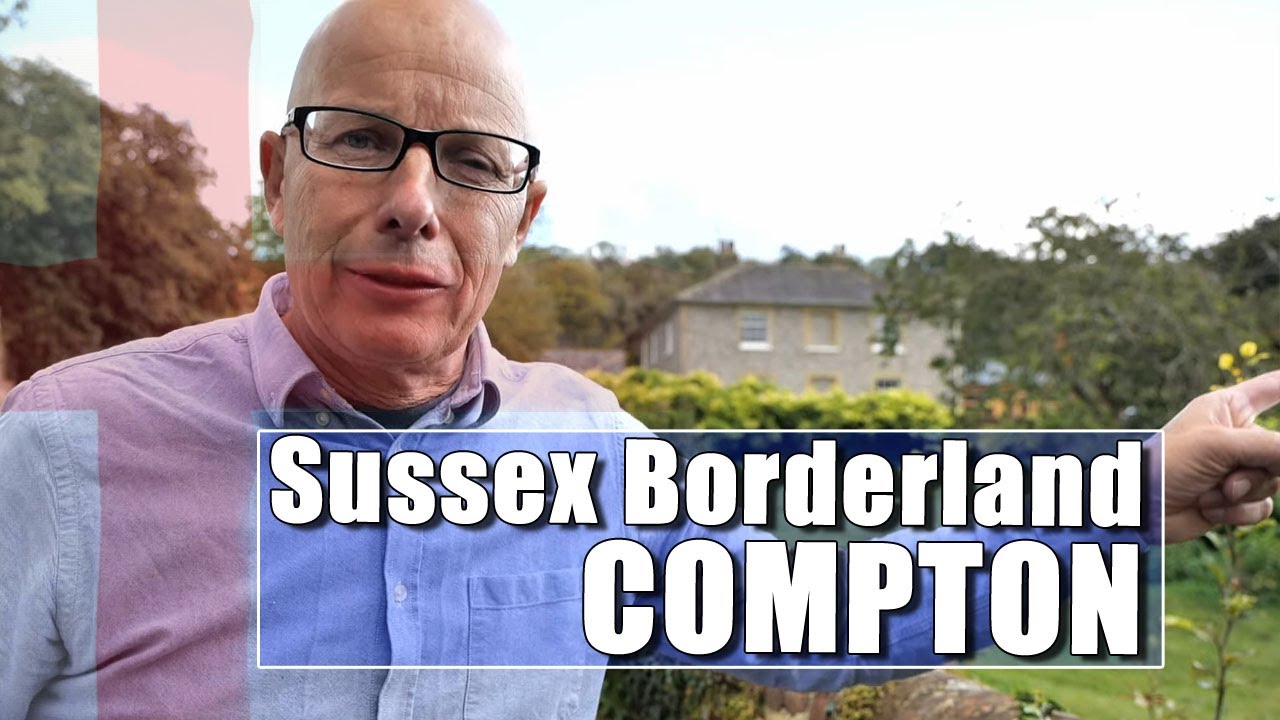 Sussex Borderland | I visit Compton village