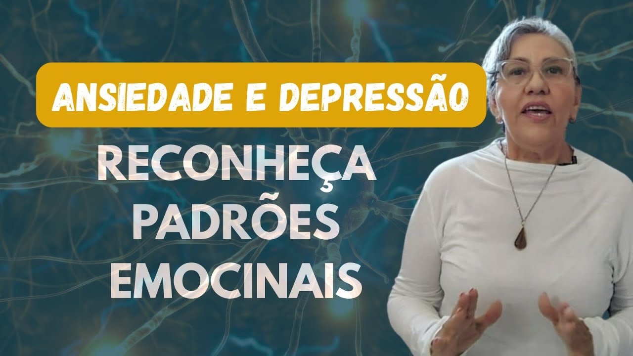 COMO RECONHECER PADRÕES EMOCIONAIS QUE REFORÇAM ANSIEDADE E DEPRESSÃO.