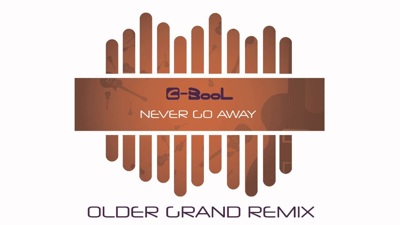 C-BooL - Never Go Away (Older Grand Remix)