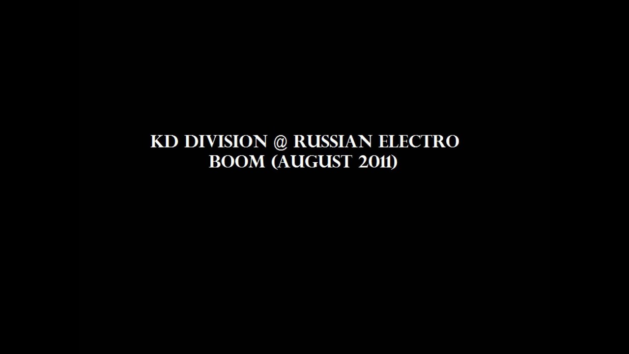 KD Division @ Russian Electro Boom (August 2011)