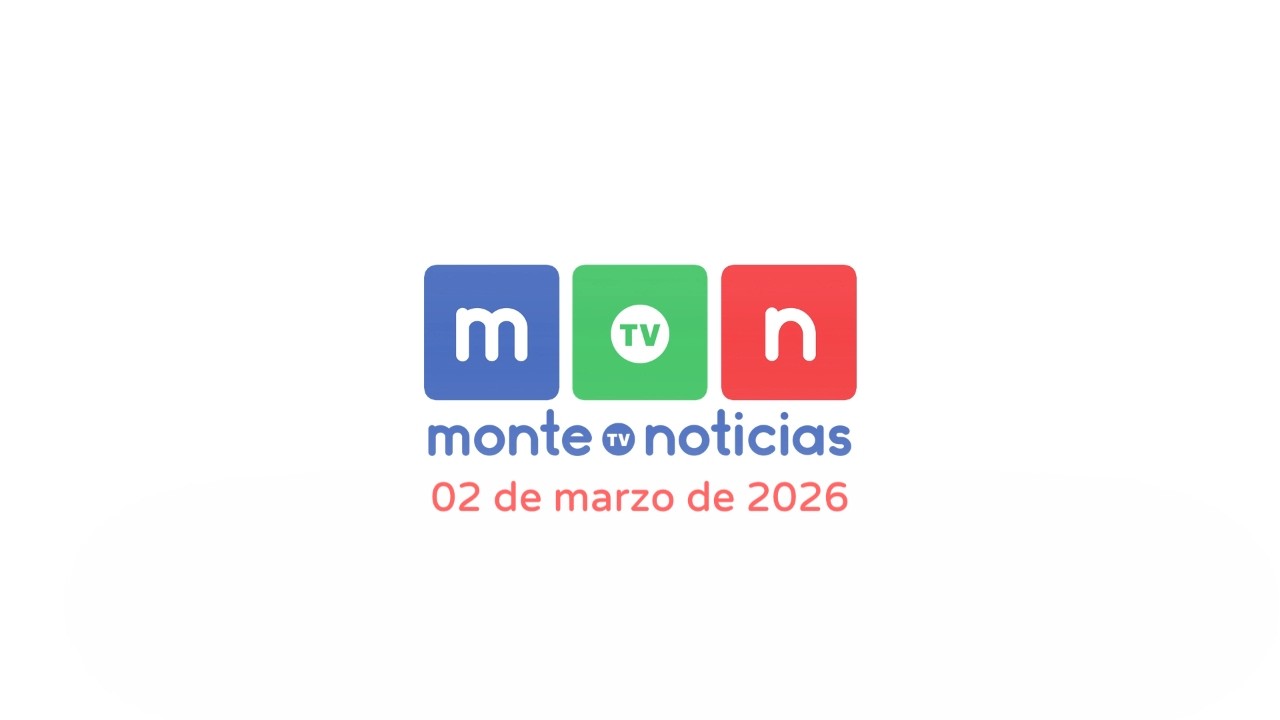 MonteTV Noticias EN VIVO 02|03|26