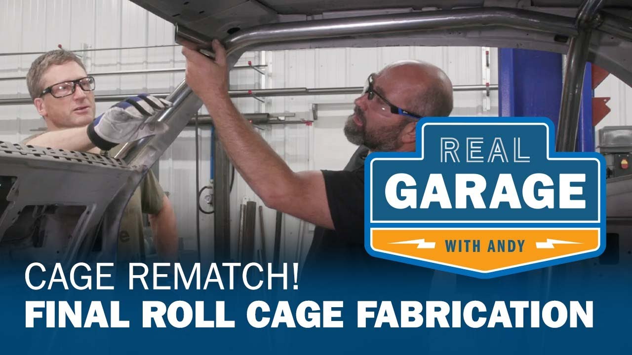 Real Garage: Cage Rematch! Final Roll Cage Fabrication (Season 2, Episode 4)