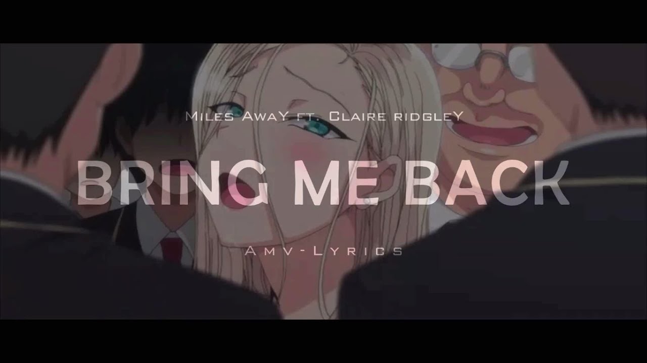 Saimin Seishidou「 AMV &bull; LYRICS 」- Bring Me Back