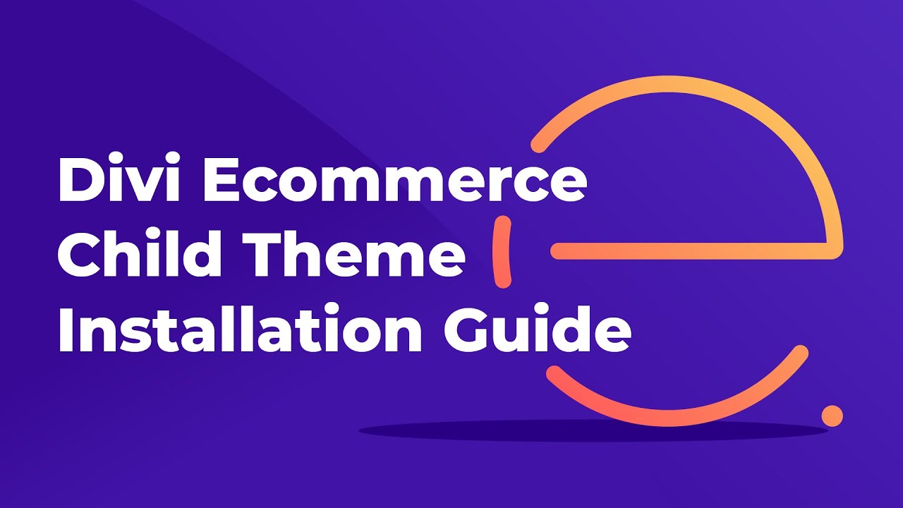 How to Install Divi Ecommerce Child Theme - Support Guide Part 1