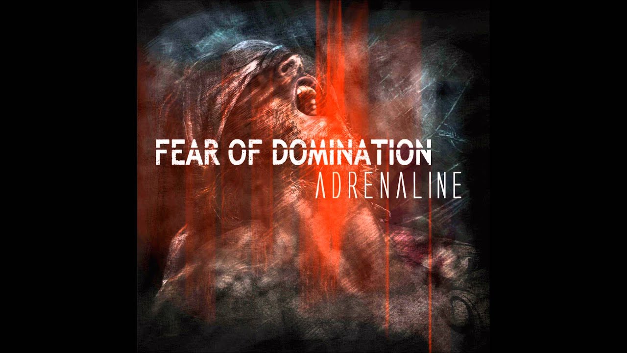 Fear Of Domination - Adrenaline (Official)