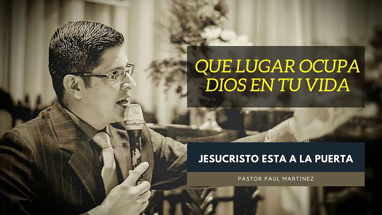 Que lugar ocupa Dios en tu vida | Pastor Paul Martinez