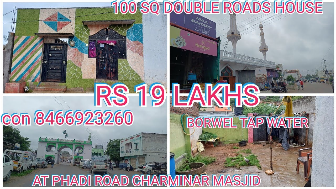 Assisment done 100 sq double roads house  borwel Tap water RS 19 lakhs  at phadi  Charminar masjid