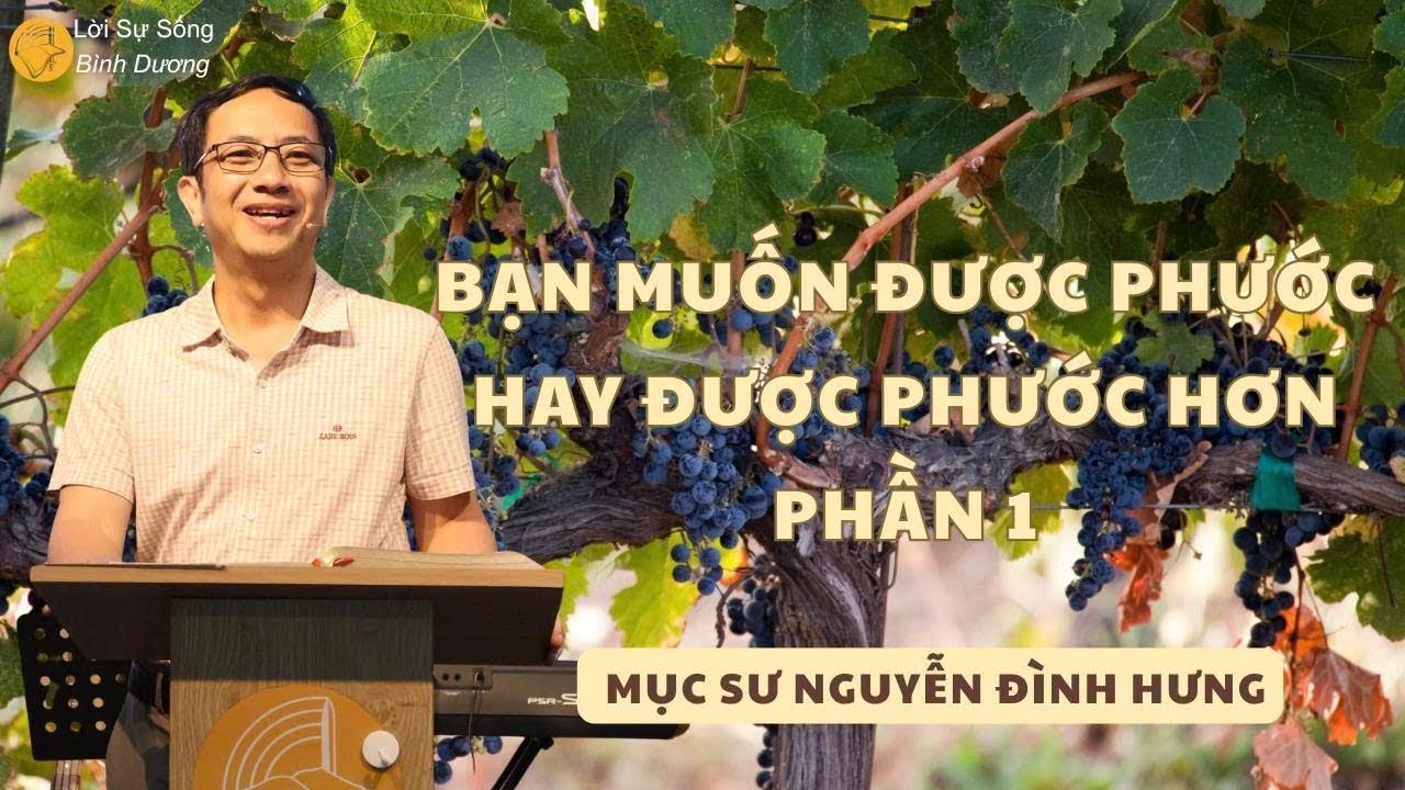 Bạn muốn được PHƯỚC hay được PHƯỚC HƠN Ms Nguyễn Đình Hưng (Phần 1)