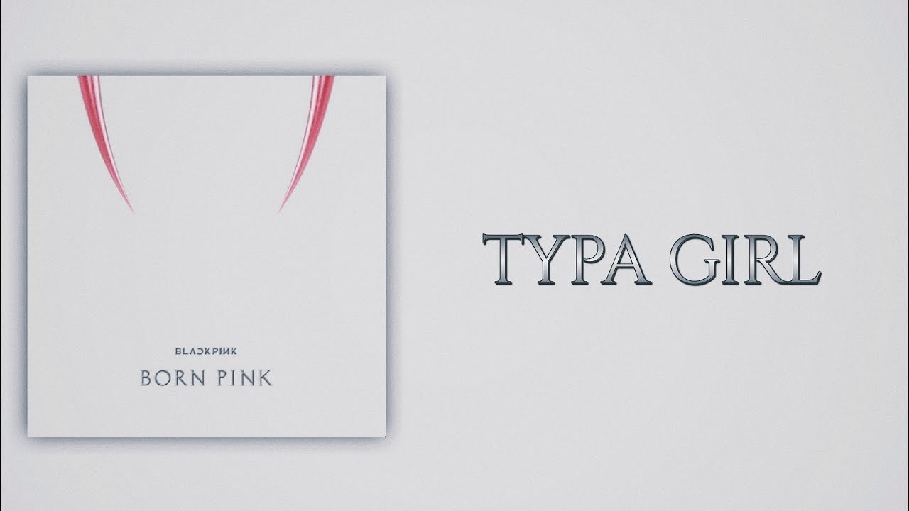 BLACKPINK (블랙핑크) - Typa Girl (Slow Version)