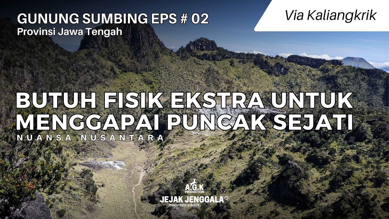 Gunung Sumbing Via Kaliangkrik #02 Butuh Fisik Ekstra Untuk Menggapai Puncak Sejati | Jejak Jenggala