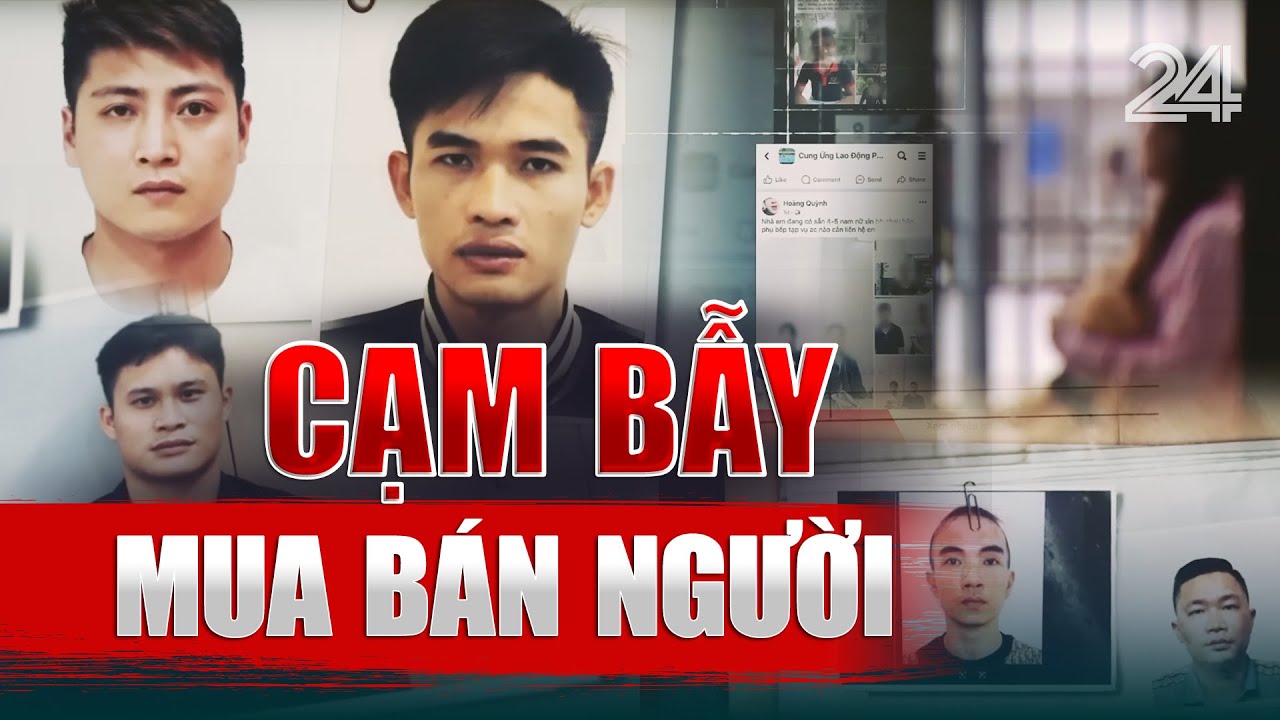 Nhận diện thủ đoạn, cạm bẫy của tội phạm mua bán người | VTV24