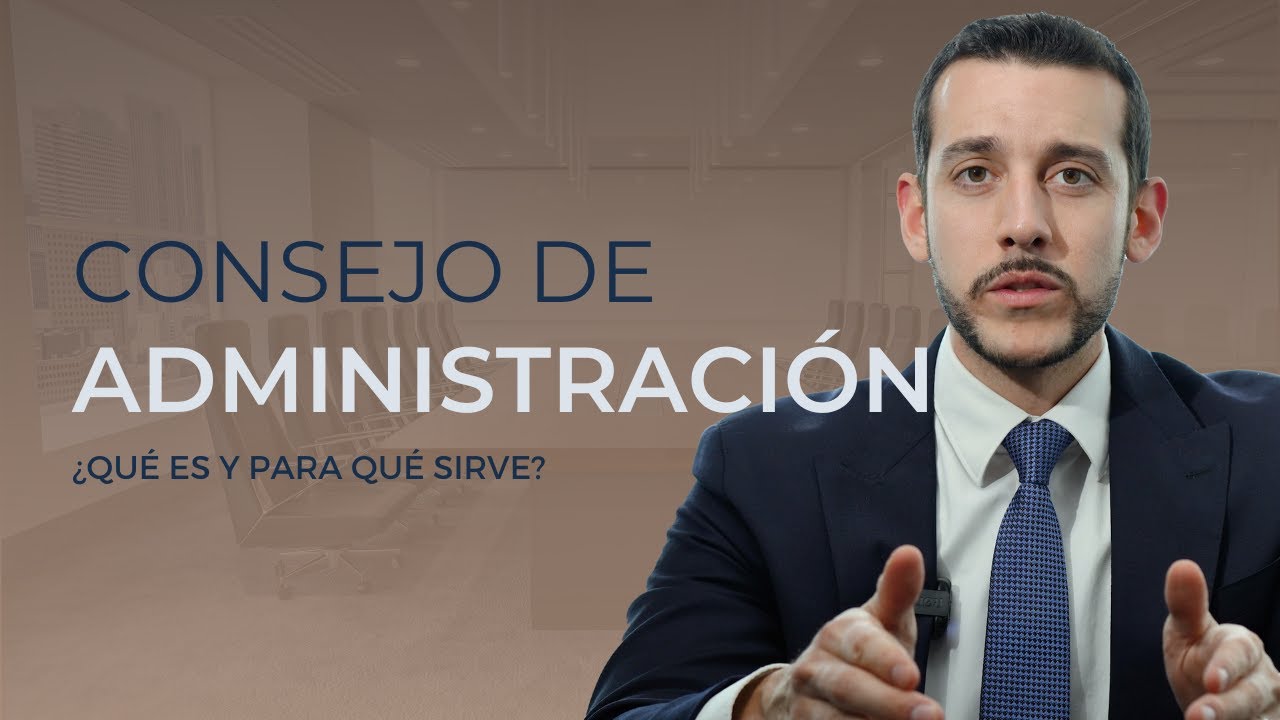 Consejo de Administración: La guía completa