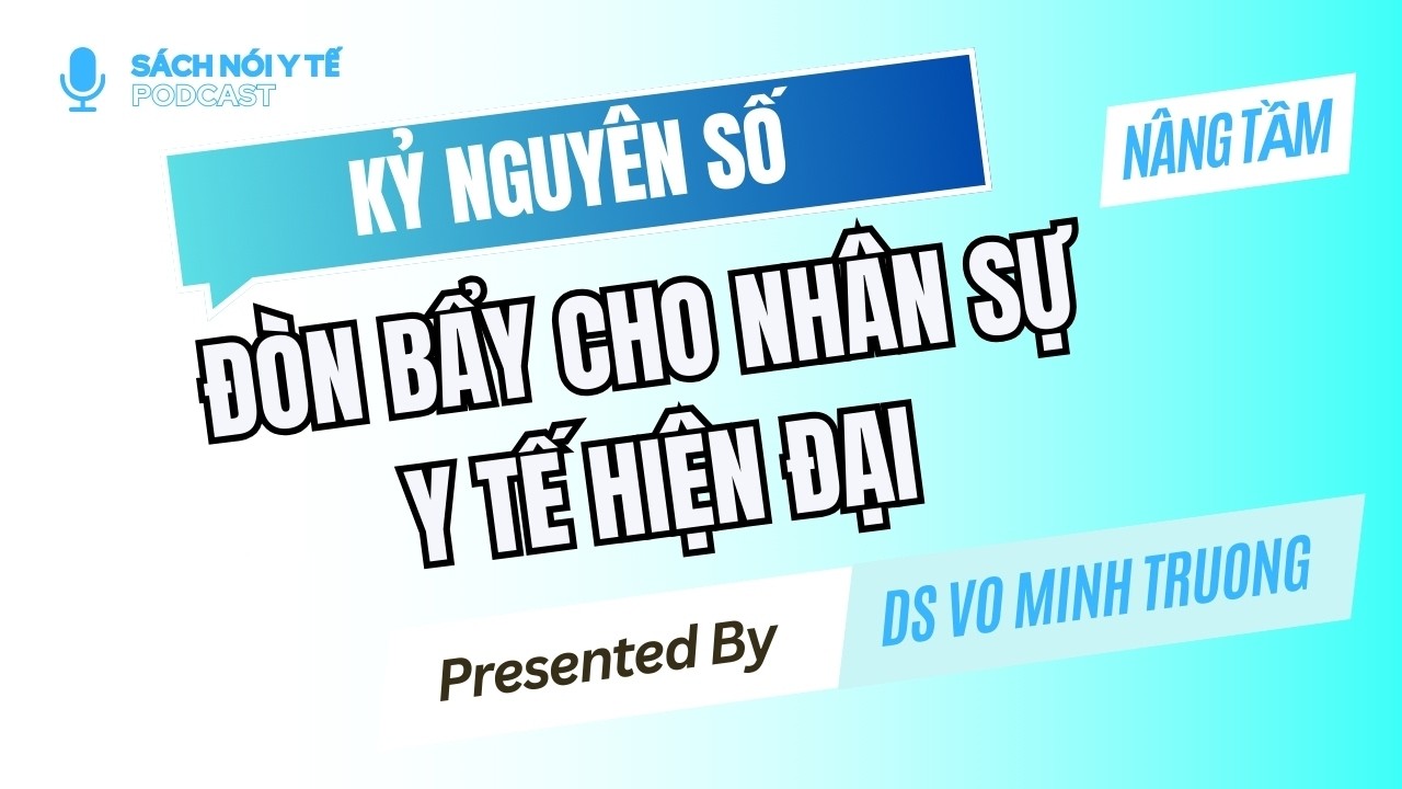 KỶ NGUYÊN SỐ: ĐÒN BẨY CHO NHÂN SỰ Y TẾ HIỆN ĐẠI 🩺🚀