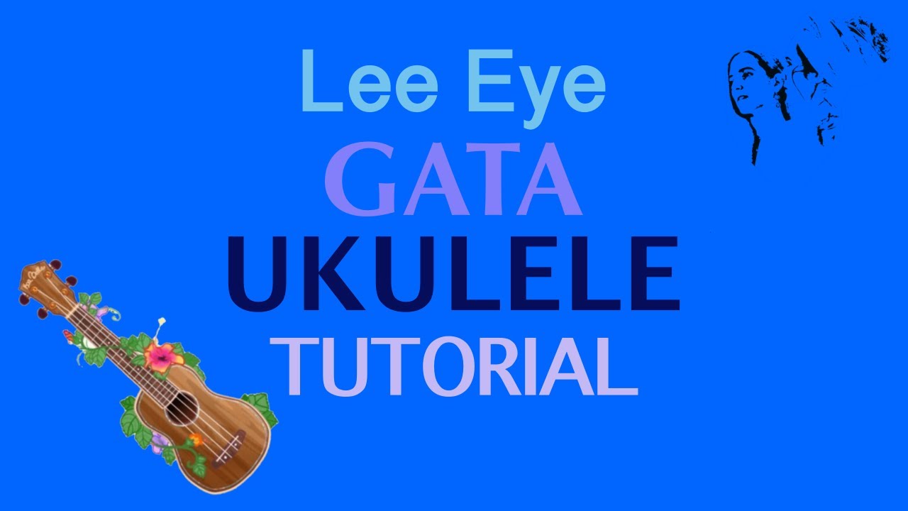 Lee Eye - Gata ✨ UKULELE tutorial FÁCIL + Play Along