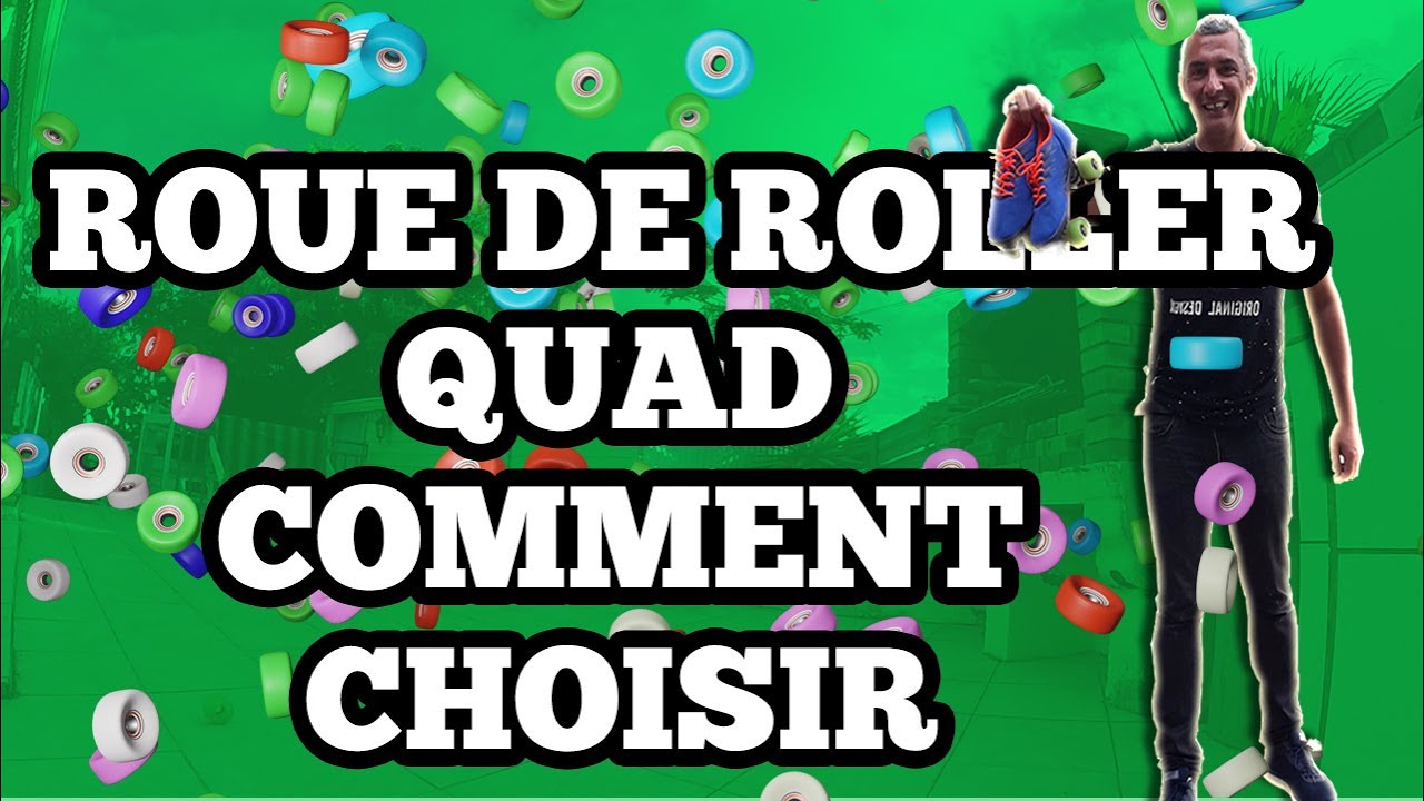 COMMENT BIEN CHOISIR SES ROUES DE ROLLER QUAD