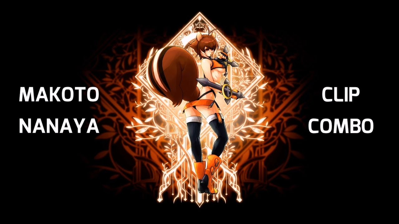 BlazBlue Continuum Shift II, Makoto Nanaya Combos