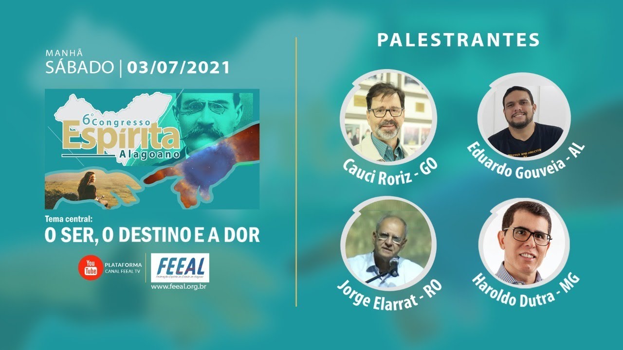 6º Congresso Espírita Alagoano: O Ser, o Destino e a Dor - 03/07/2021 Manhã