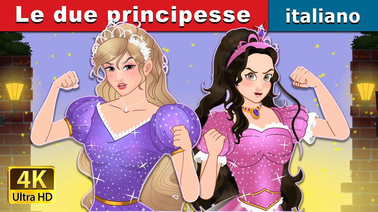 Le due principesse | The Two Princesses in Italian | @ItalianFairyTales
