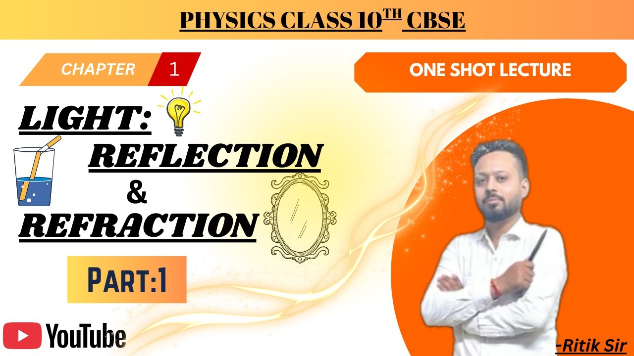 LIGHT:-Reflection & Refraction | Class 10 | CBSE | Physics | One Shot Lecture | Full Explanation