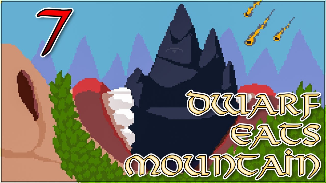 Feasting Upon the Flesh of Mother Mountain // Dwarf Eats Mountain - Part 7