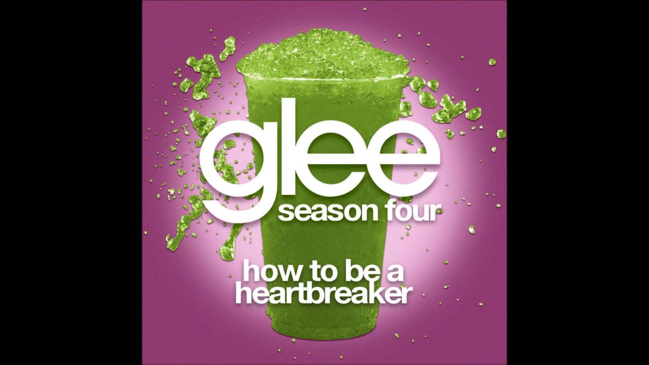 Glee - How To Be a Heartbreaker