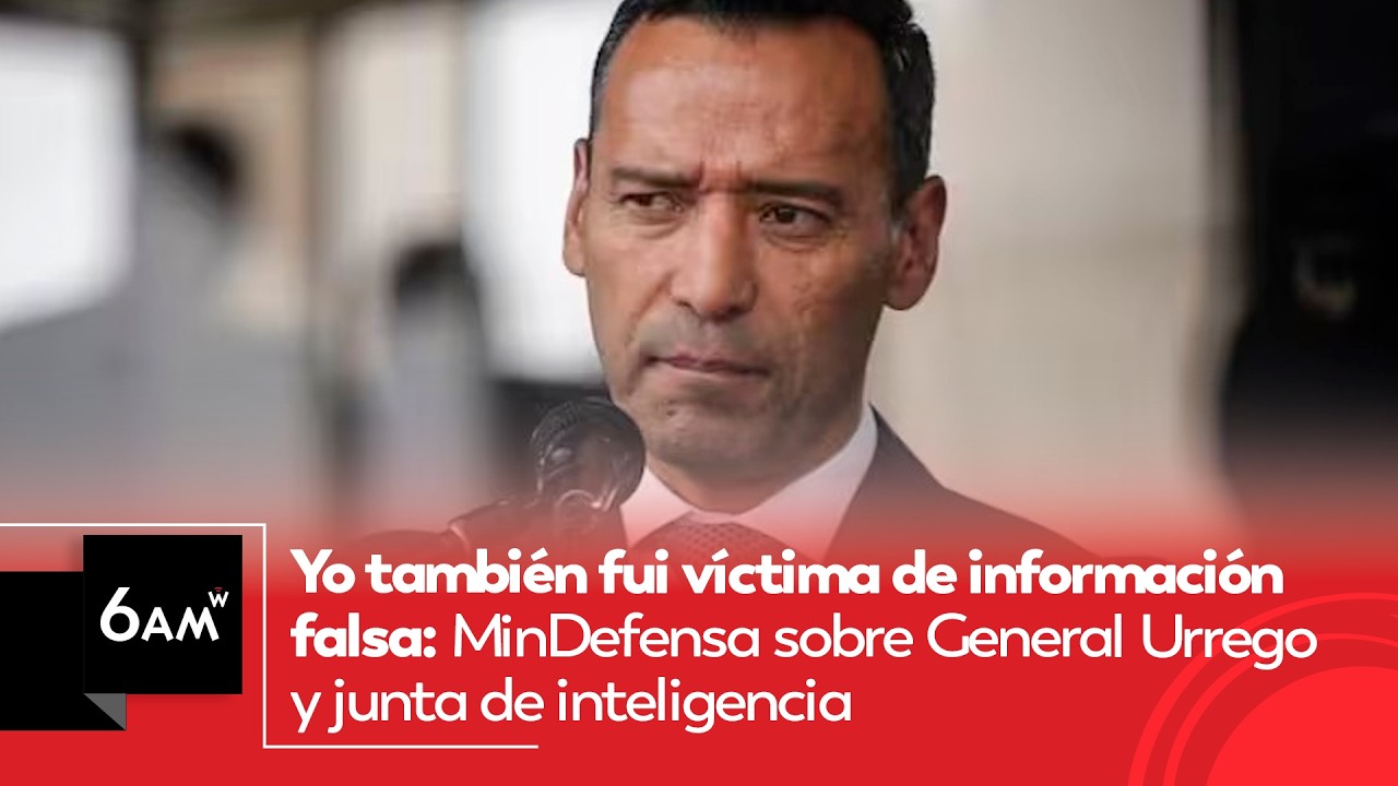 Yo fui víctima de información falsa: MinDefensa sobre general Urrego y junta de inteligencia | 6AM W