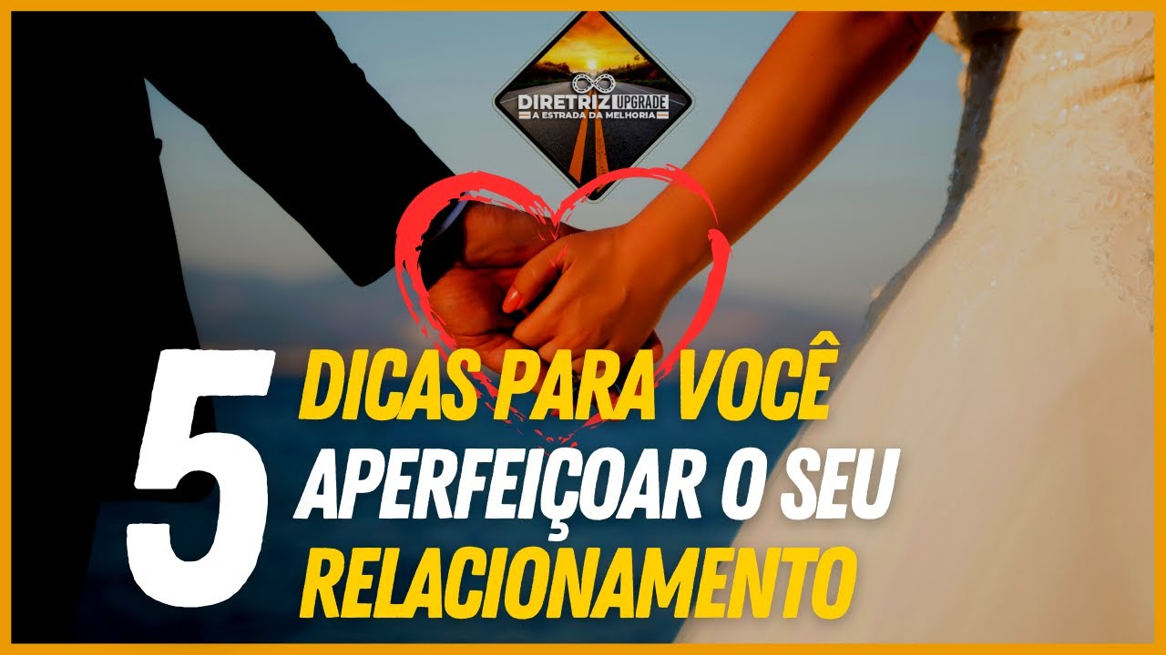 Como melhorar o casamento? 5 dicas para melhorar e aperfeiçoar o relacionamento