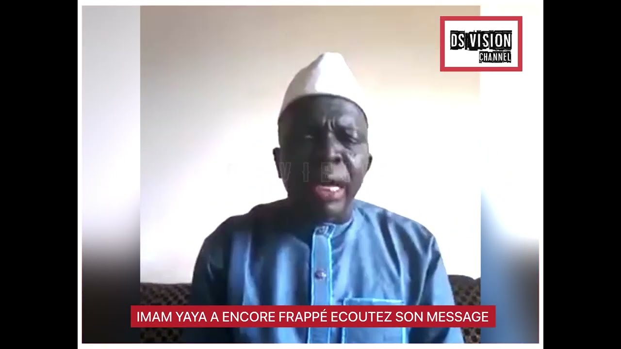 IMAM YAYA A ENCORE FRAPPÉ ECOUTEZ SON MESSAGE