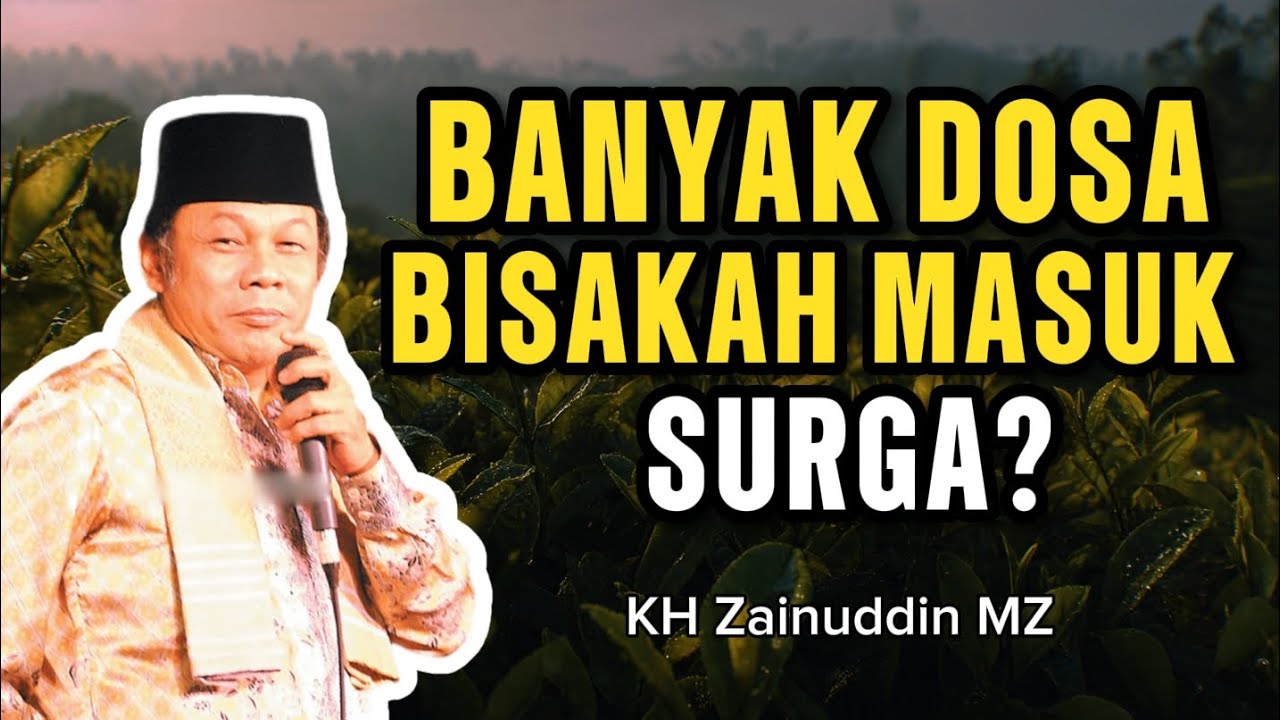 🔥 Banyak Dosa Tapi Masih Bisa Masuk Surga? Jawaban Menohok KH Zainuddin MZ