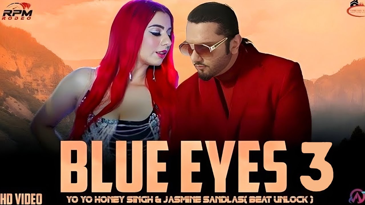BLUE EYES 3 - YO YO HONEY SINGH & JASMINE SANDLAS ( MUSIC VIDEO ) PROD. MUSIC JUNKIES