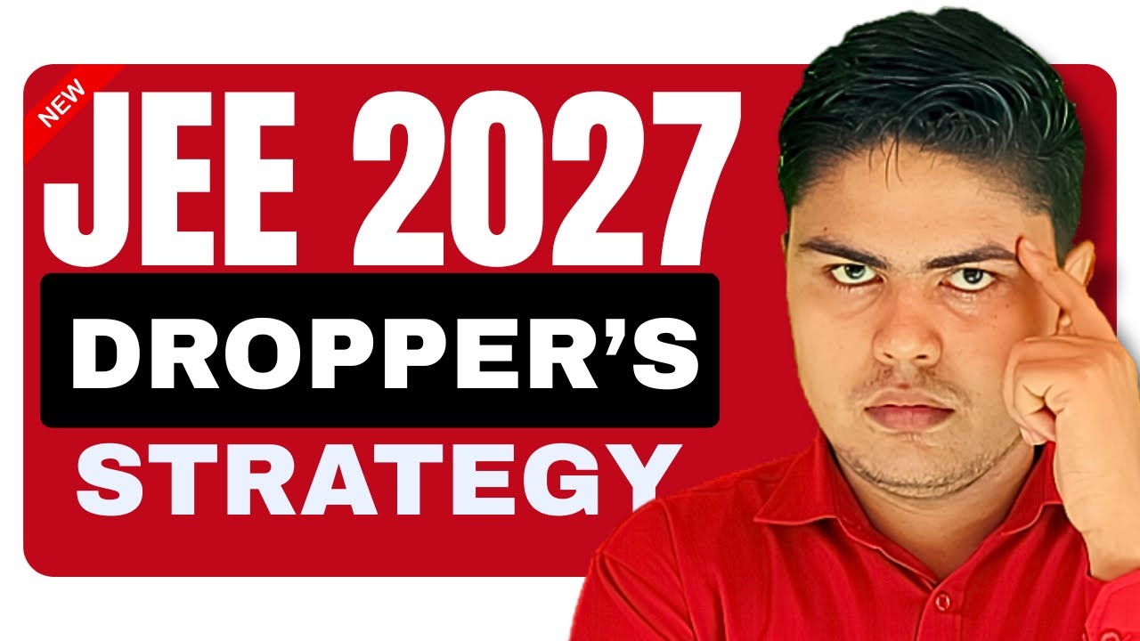 IIT JEE 2027 : Dropper&rsquo;s strategy | Complete 1 Year Roadmap | Snehit Mishra