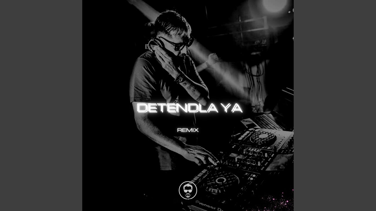 Detenedla Ya (Remix)