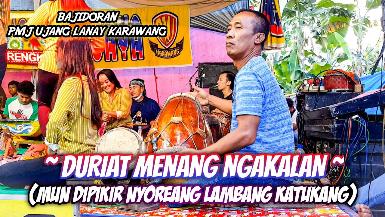 DURIAT MENANG NGAKALAN || BAJIDORAM PMJ UJANG LANAY KARAWANG