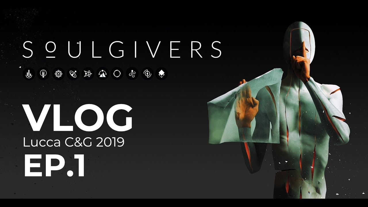 Vlog Soulgivers Lucca Comics & Games ep.1