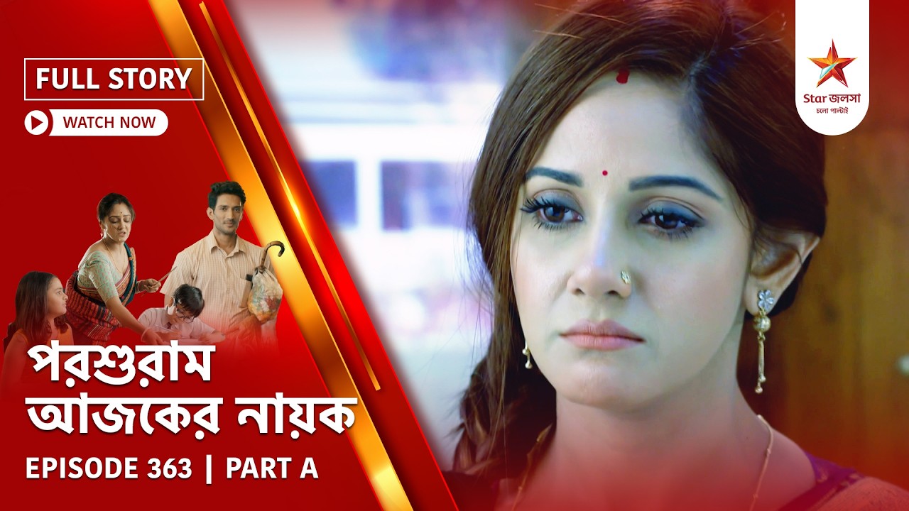Full Story | Parashuram Ajker Nayok | Episode 363 | Part A