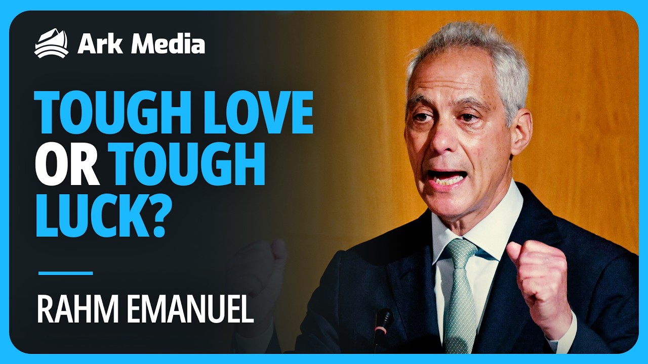 Tough Love or Tough Luck? - with Rahm Emanuel