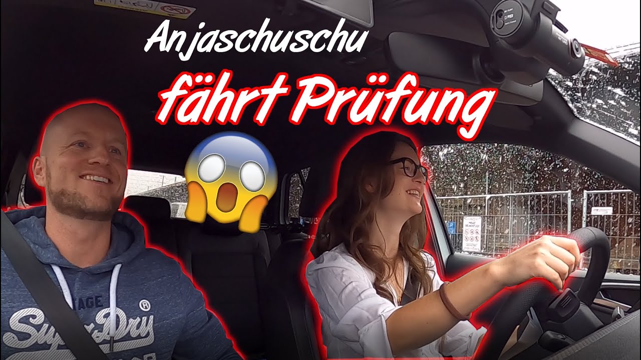 Anjaschuschu fährt praktische Autoprüfung