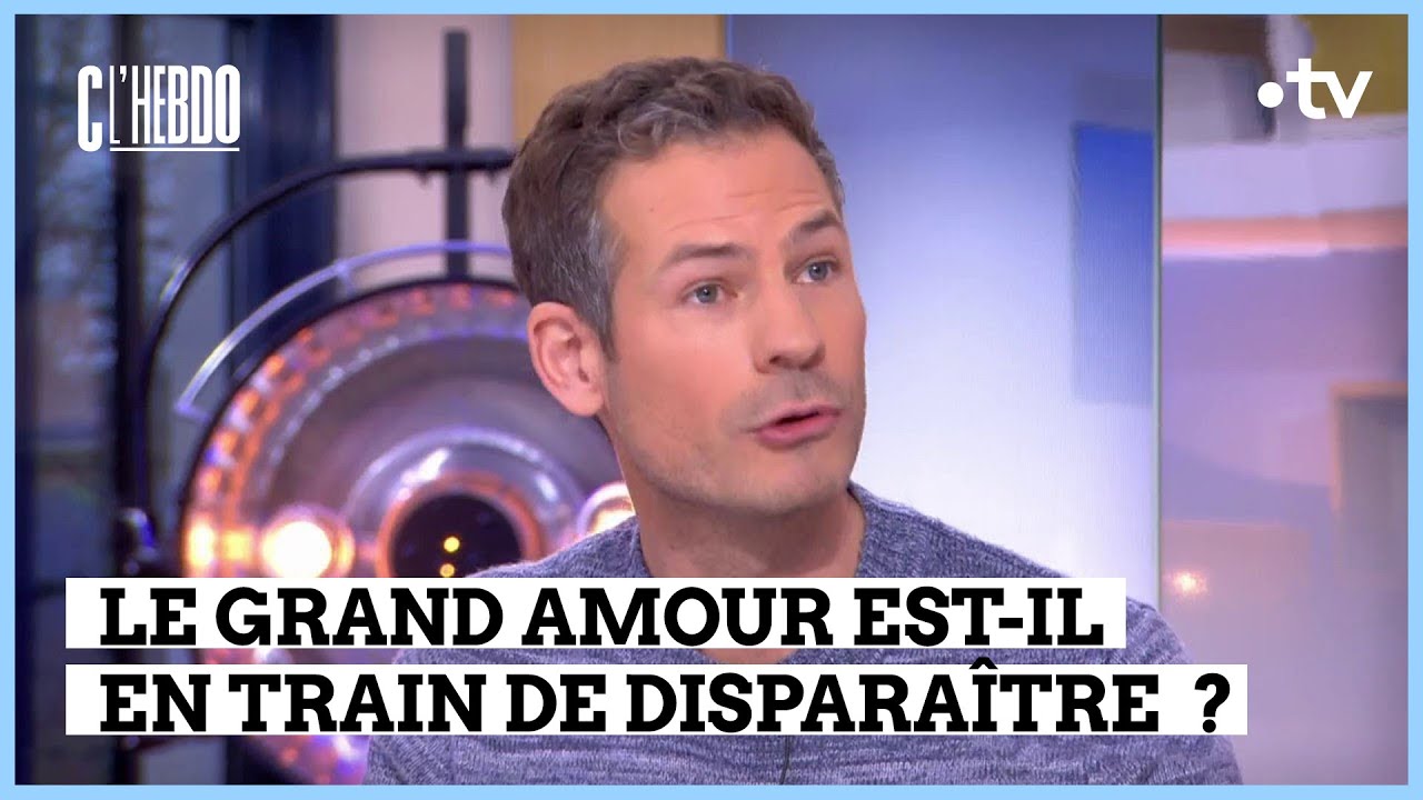 Le grand amour est-il un mythe ? - Victor Dekyv&egrave;re - C l&rsquo;hebdo - 18/11/2023