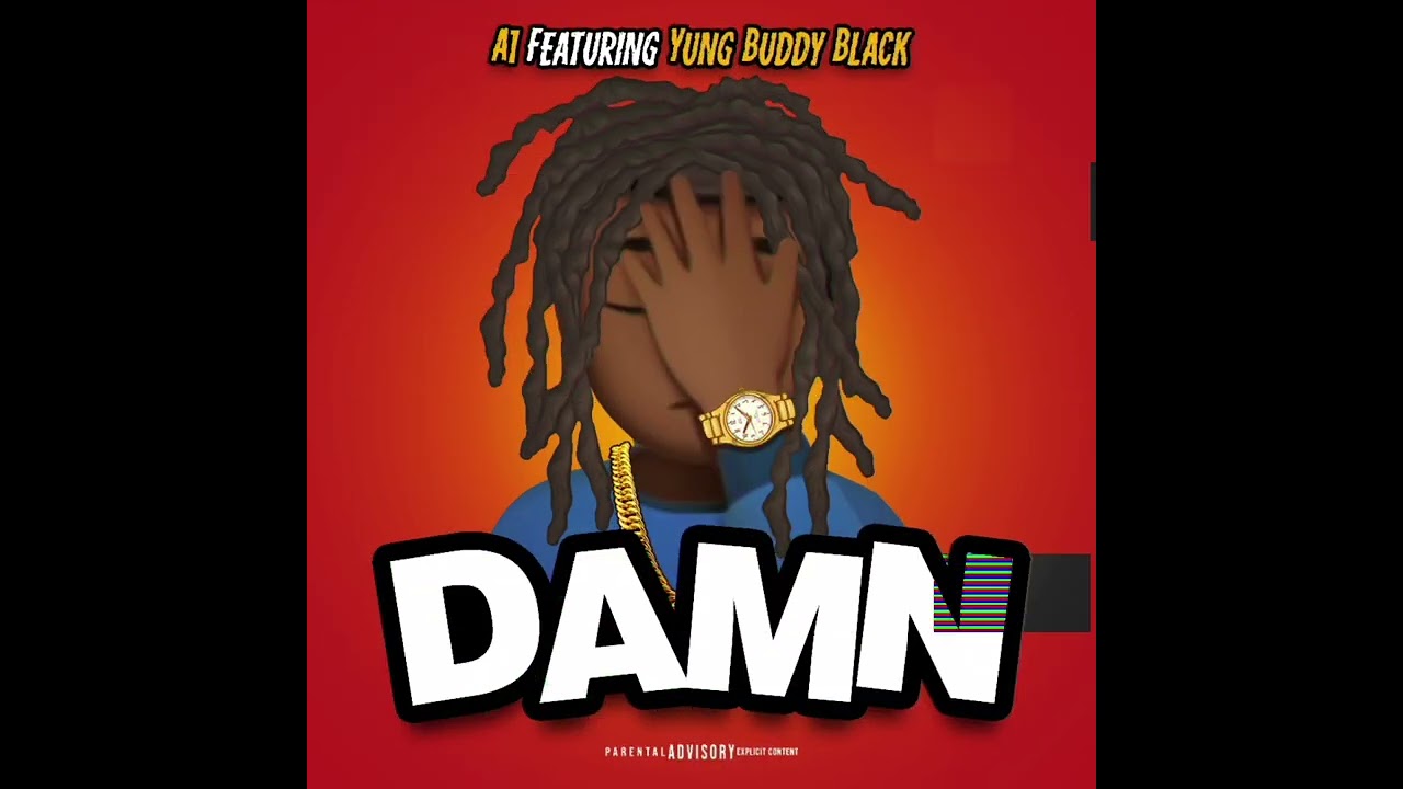A1-Bundi x Yung Buddy Black - DAMN