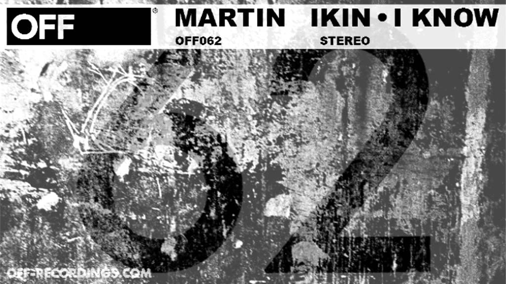 Martin Ikin - I Know - OFF062