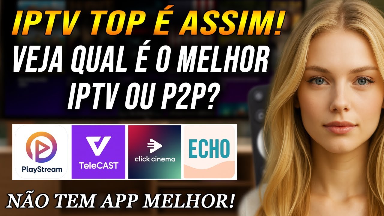 IPTV Que N&atilde;o Trava: Conhe&ccedil;a o P2P Mais Otimizado Para TV Box e Smart TV