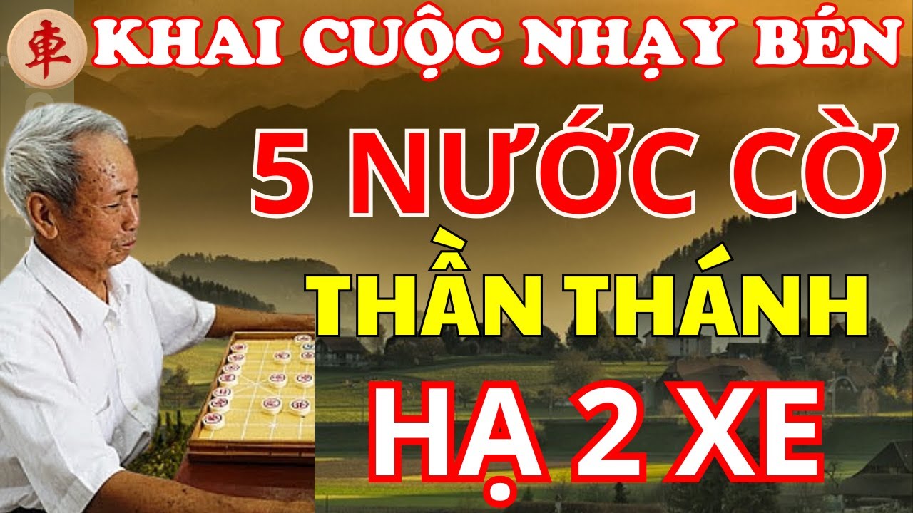 [ Cờ Tướng ] 5 Nước Cờ Hạ 2 Xe Tuyệt Hay Của Lão Bình