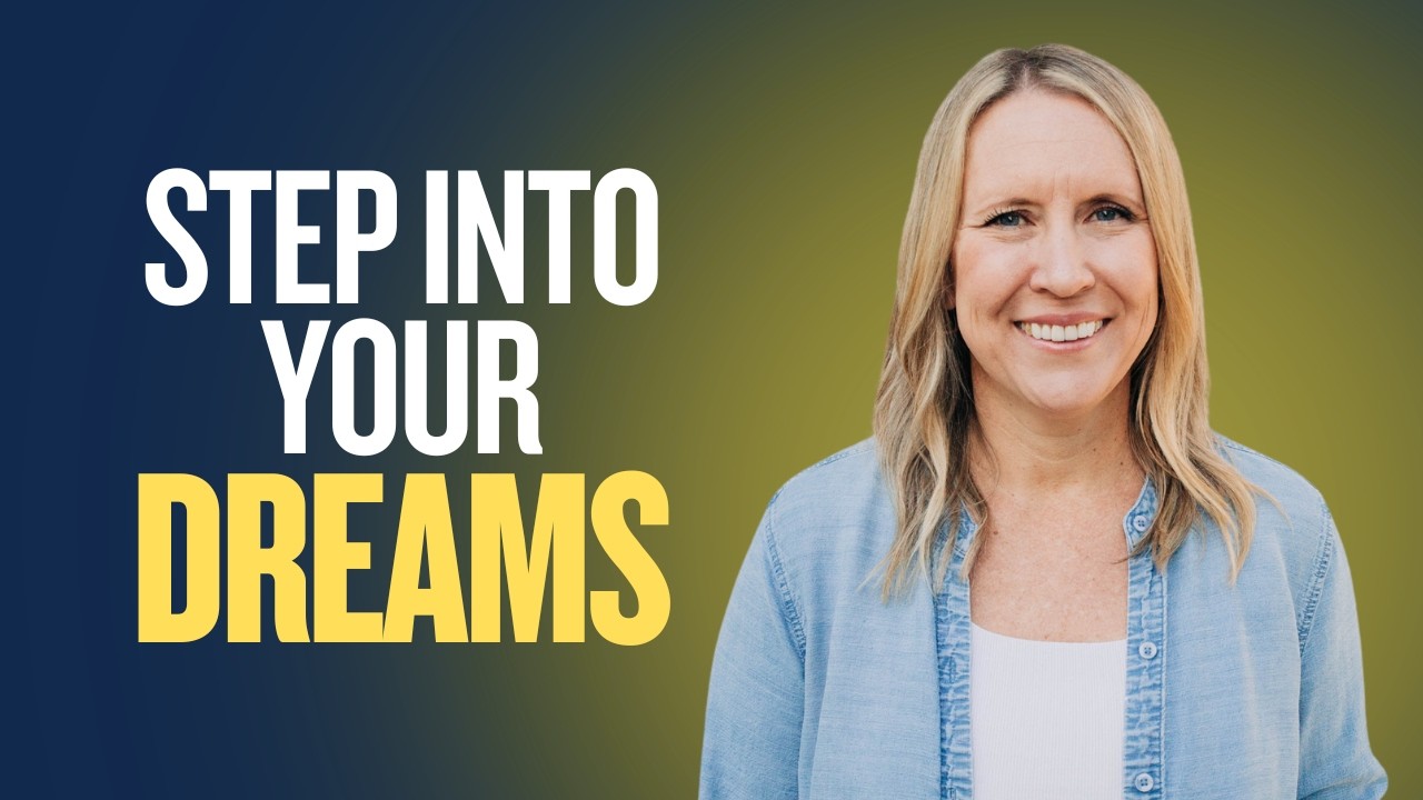 Step into Your Dreams