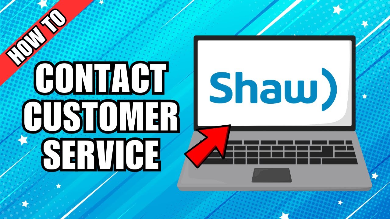 How to Contact Shaw Customer Service