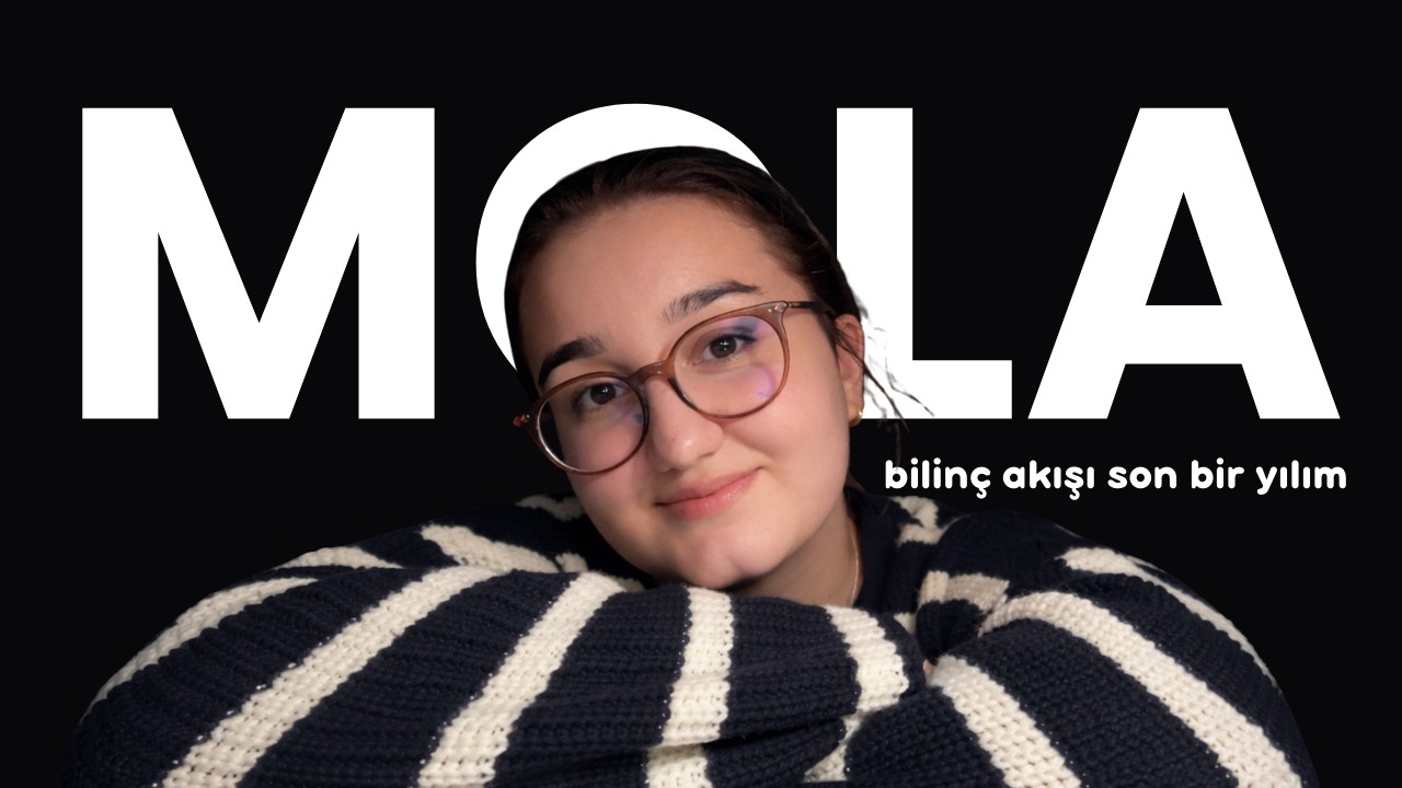 mola | bilinç akışı son bir senem (mezuna kalma, beden algısı, kendimle ilişkim)