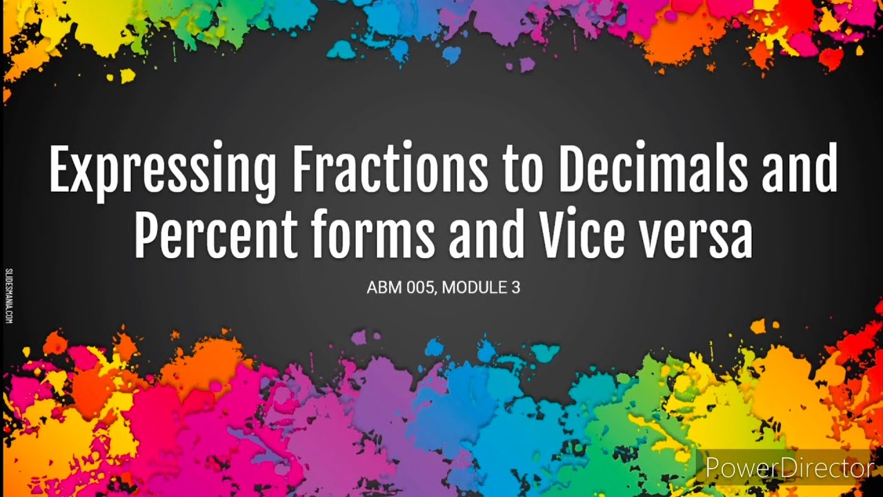 Expressing Fractions to Decimals and Percent Forms and Vice Versa