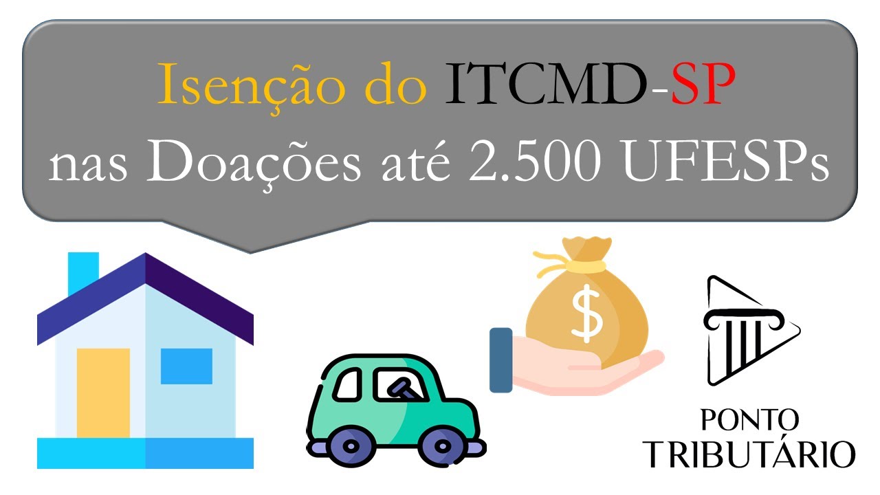ISENÇÃO DO ITCMD SP NAS DOAÇÕES ATÉ 2.500 UFESPS