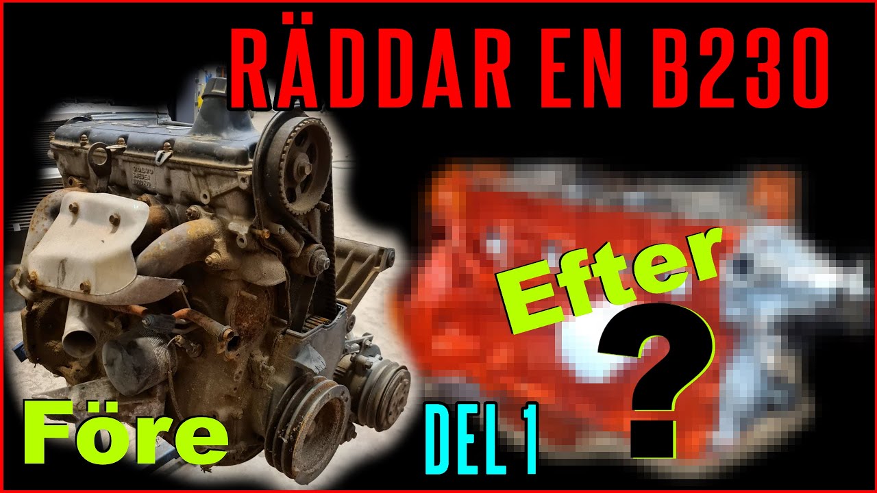 En B230 fr&aring;n skroten - G&aring;r den r&auml;dda? Del 1