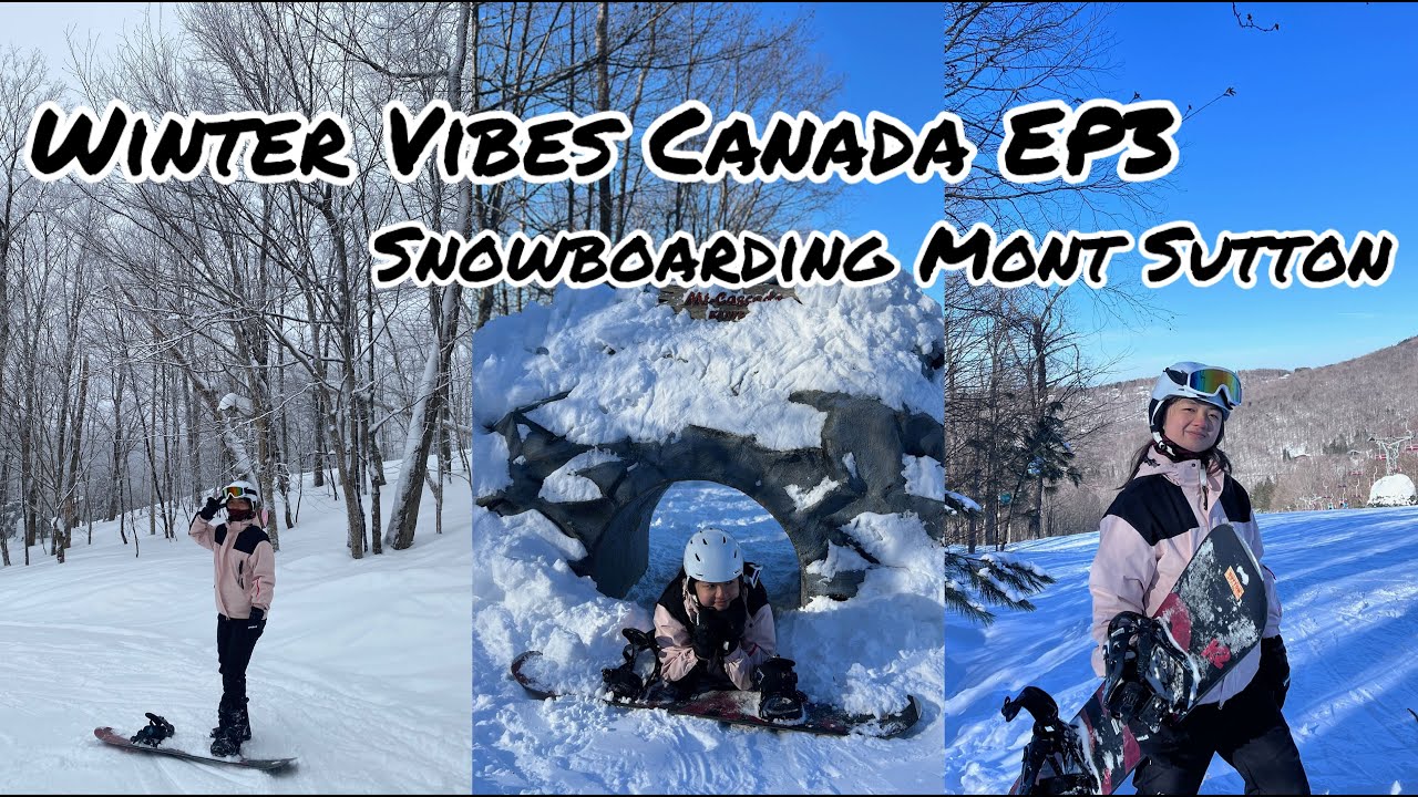 Winter Vibes Canada Ep.3 | 3 Days Snowboarding Adventure at Mont Sutton 🏂❄️