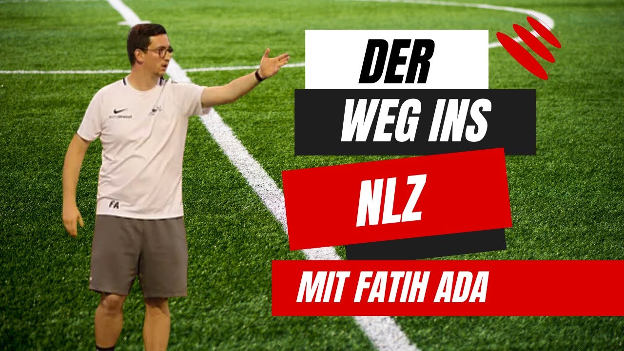 Insider-Einblicke in Fußballkarrieren: Wie man es ins NLZ und darüber hinaus schafft mit Fatih Ada